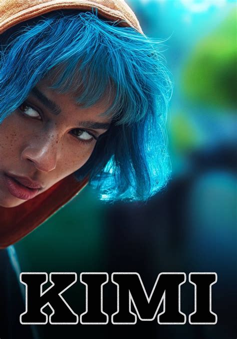 Kimi (2022) Stream and Watch Online .
